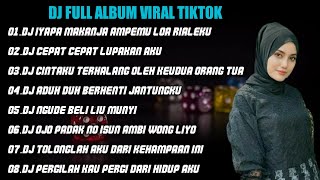 DJ IYAPA MAKANJA AMPEMU LOA RIALEKU REMIX FULL ALBUM VIRAL TIKTOK TERBARU