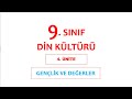 9. Sınıf Din Kültürü 4. Ünite Gençlik ve Değerler Konu Anlatımı