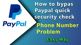 PayPal number verification bypass |  paypal quick security check bypass |  phone Number Add problem