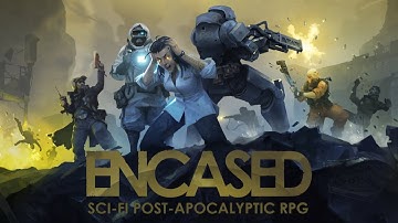 Encased:  Sci -Fi Post Apocalyptic RPG First Impressions Part 4