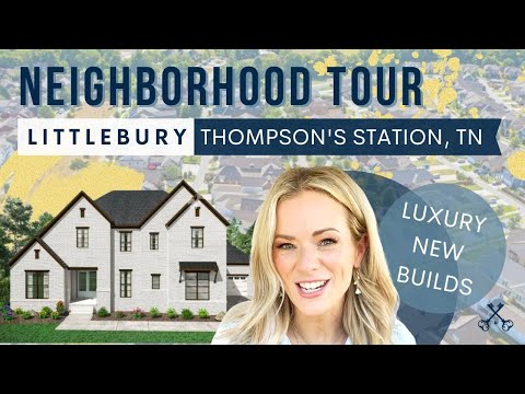 Littlebury | THOMPSON'S STATION, TN : NEIGHBORHOOD TOUR