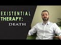 Existential Therapy: Death