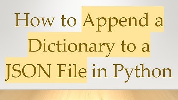 How to Append a Dictionary to a JSON File in Python