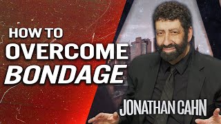 How to Overcome Sin, Addictions, and Bondages in Your Life  | Jonathan Cahn Sermon