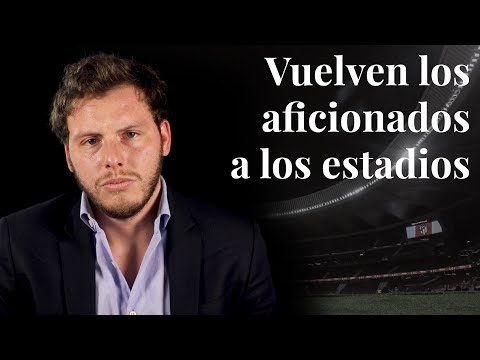 Vuelven los aficionados a los estadios: estas son las normas