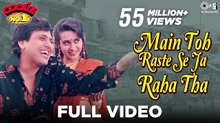 Main Toh Raste Se Ja Raha Tha | Coolie No. 1 | Govinda & Karisma Kapoor | 90's Blockbuster Song