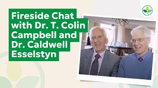 Fireside Chat with Dr. T. Colin Campbell and Dr. Caldwell Esselstyn