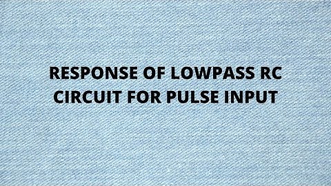 LOW PASS RC CIRCUIT  FOR PULSE INPUT