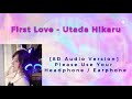 First Love - Utada Hikaru [8D Audio Version]