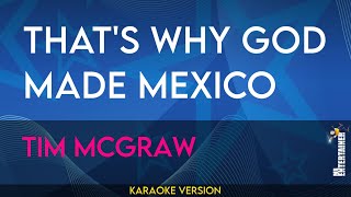 That's Why God Made Mexico - Tim McGraw (KARAOKE)