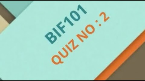Bif-101 Cell Biology quiz No 2 Solution