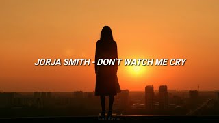 jorja smith - don’t watch me cry lyric   terjemahan