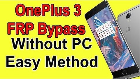 OnePlus 3 & 3T Frp Bypass Google Account Remove 100%Tested Method 100% Working