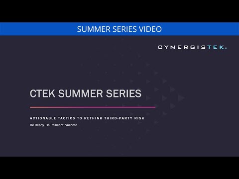 CTEK Summer Series Session 7: Actionable Tactics to Rethink Third-Party Risk