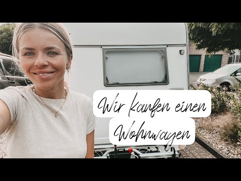 Wir kaufen einen Wohnwagen