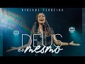 Deus é o Mesmo - Gislane Ferreira (Official Video)