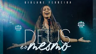 Video thumbnail of "Deus é o Mesmo - Gislane Ferreira (Official Video)"