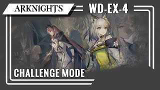 [アークナイツ/Arknights]A Walk In The Dust WD-EX-4 Challenge Mode
