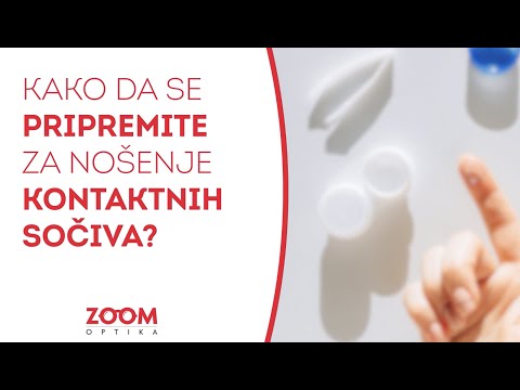 Kako se pripremiti za nošenje kontaktnih sočiva?