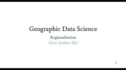 Regionalisation (Spatial Clustering) - A Course on Geographic Data Science