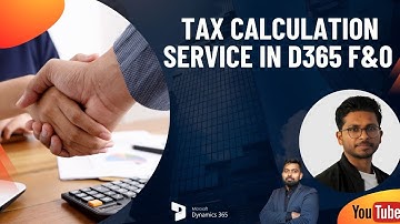 Tax Calculation Service in Dynamics 365 F&O | Featuring Yogeshkumar Patel