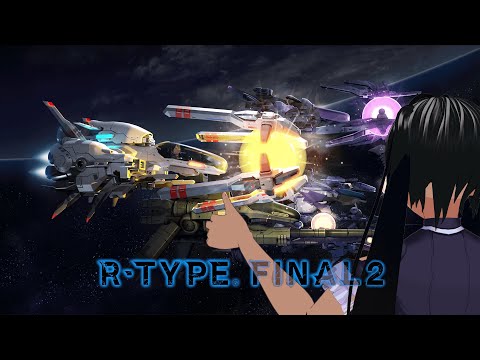 【ゲーム実況】FINAL2どころかFINAL3が出るらしいR-TYPE【139】