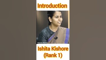 UPSC topper- Ishita Kishore | Rank 1