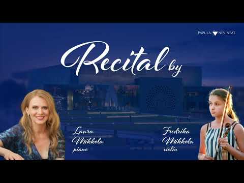 Papula-Nevinpat: Recital by Laura Mikkola, piano & Fredrika Mikkola, violin | 17.12.2020