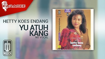 Hetty Koes Endang - Yu Atuh Kang (Official Karaoke Video) | No Vocal