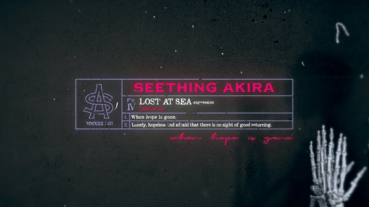 Seething Akira - Lost At Sea (Official Lyric Video) Seething Akira - Lost At Sea (Official Lyric Video)