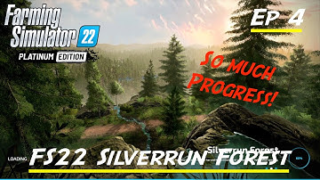 FS22 SILVERRUN FOREST - STARTING FROM SCRATCH | Ep 4 | SO MUCH PROGRESS IN ONE EPISODE!
