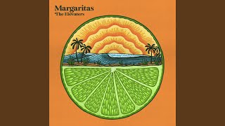 Vignette de la vidéo "The Elovaters - Margaritas (with Orange Grove)"