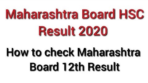 Maharashtra Board HSC Result 2020 | How to check Maharashtra Board 12th Result