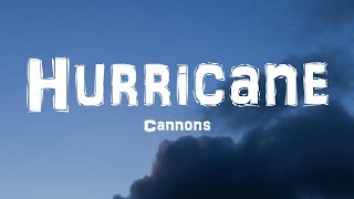 Cannons - Hurricane (Lyrics)