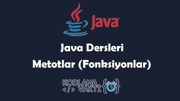 Java Dersleri #40 - Metotlar (Fonksiyonlar)