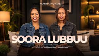 Ayantu Solomon & Aster Tesfa | SOORA LUBBUU | New Afaan Oromo Gospel  2026/2019