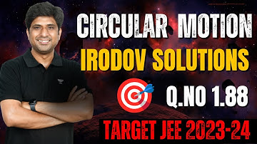 Circular Motion | Top Selected Problems from Irodov | Q.No 1.88 | MB Sir | JEE 2023-24