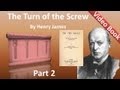 Part 2 - The Turn of the Screw Audiobook by Henry James (Chs 09-18)