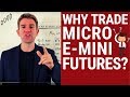 Why Trade Micro E-mini Futures? ❓