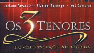 #04   Great Tenores Luciano Pavarotti  José Carreras  Plácido Domingos