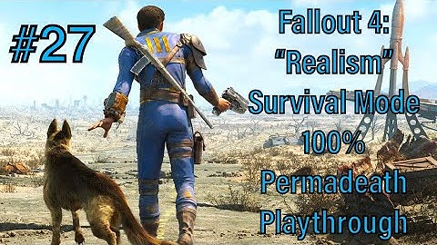 #27 - Fallout 4: "Realism" Survival Mode 100% Permadeath Playthrough - Gunner 2 Gunner Harder