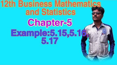 12th Business Mathematics||Chapter-5||Example:5.15, 5.16, 5.17||
