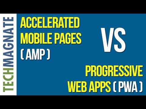 Accelerated Mobile Pages (AMP) VS (PWA) Progressive Web Apps