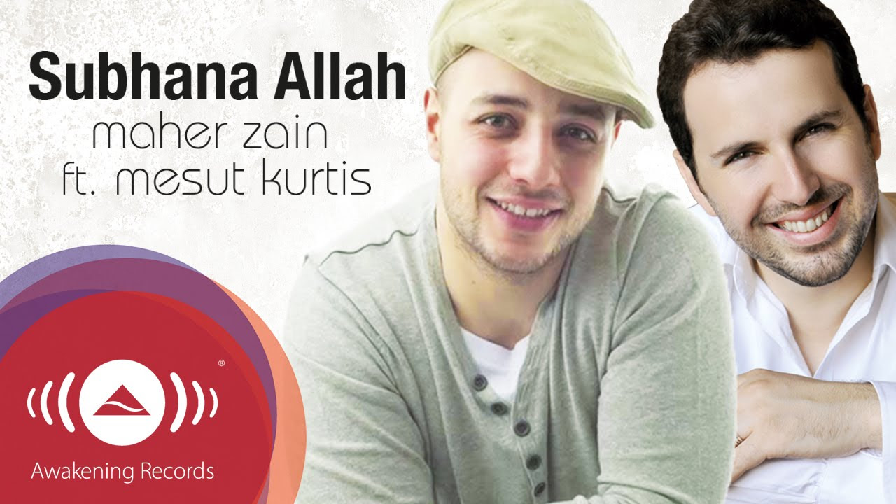 Maher Zain feat Mesut Kurtis   Subhana Allah  Official Lyric Video