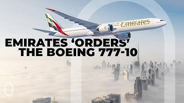 Wow: Emirates Orders MORE Boeing 777Xs - Including The 777-10!?
