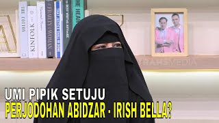 Klarifikasi Umi Pipik Tentang Perjodohan Abidzar & Irish Bella | FYP (06/05/24) Part 4