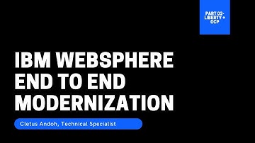 WebSphere Modernization E2E Part 2 - Liberty + OCP