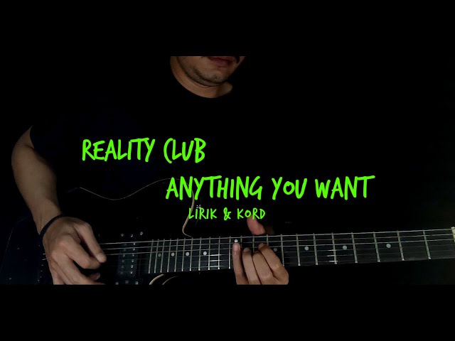 Reality Club - Anything You Want | Lyric u0026 Chord class=