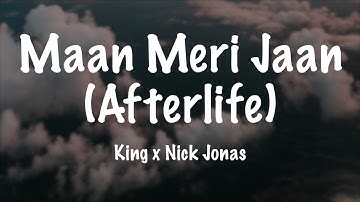 King x Nick Jonas - Maan Meri Jaan (Afterlife) Lyrics Video | True Lyrics