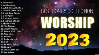 Hot Christian Songs 2023 - Praise And Worship Songs - Worship Songs 2023 Playlist